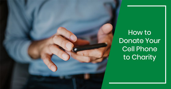 Comment faire don de votre téléphone portable à une œuvre caritative - eCycle Solutions